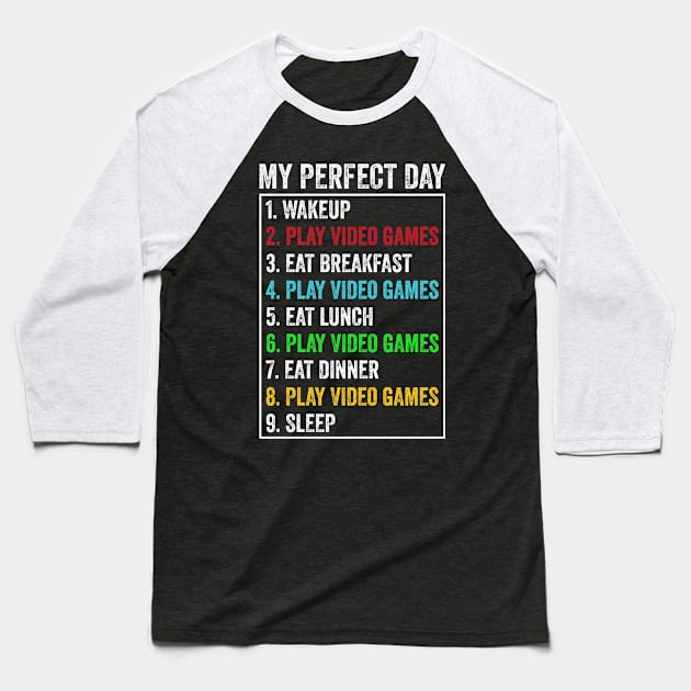 My Perfect Day Funny Cool Video Gamers, Gaming Lover Baseball T-Shirt by Creative Design